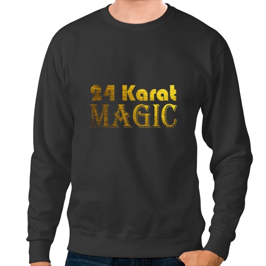 Discover 24 Karat Magic Sweatshirts