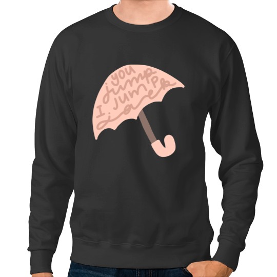 Discover You Jump2 Sweatshirts