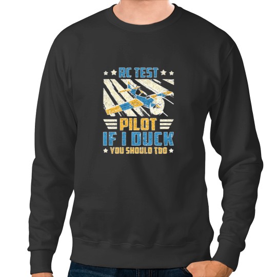 Discover RC test pilot if i duck you should too Sweatshirts