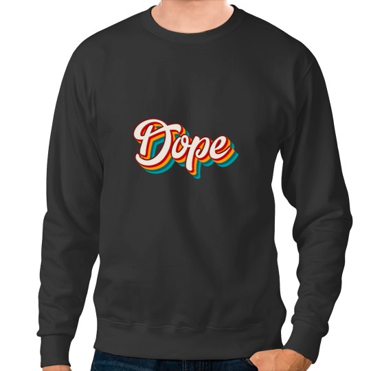 Discover Dope Sweatshirts