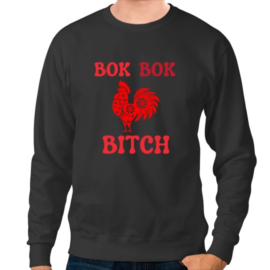 Discover bok bok bitch Sweatshirts
