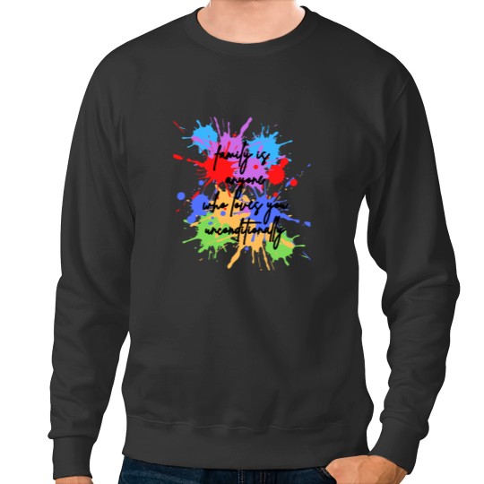 Discover family is anyone who loves you unconditionally Sweatshirts