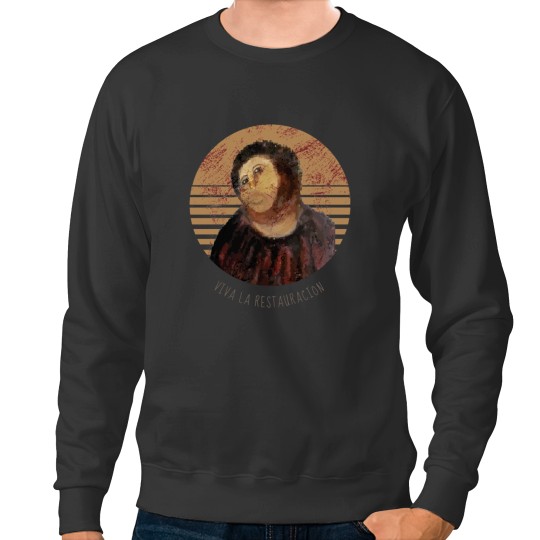 Discover Viva La Restauracion Jesus Fresco Restoration Fail Meme Sweatshirts
