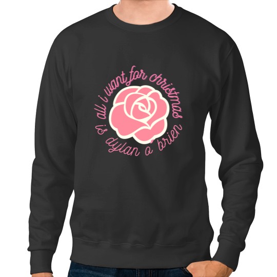 Discover all i want for christmas is dylan o brien Sweatshirts