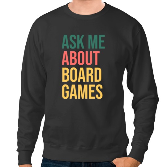 Discover Ask Me About Board Games Sweatshirts