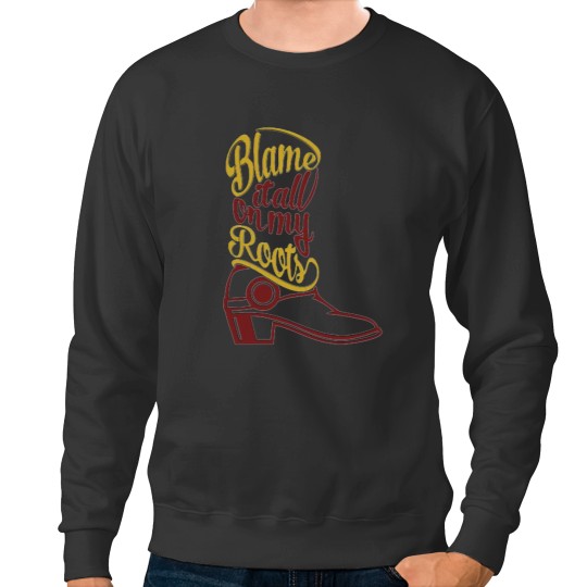 Discover Blame it all my Roots classic Sweatshirts