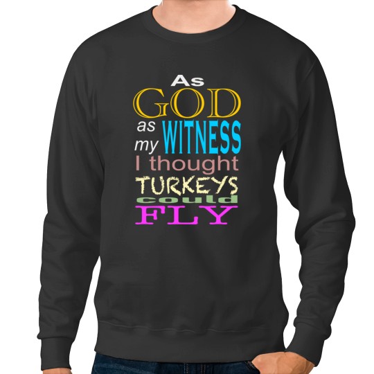 Discover As God as my witness Sweatshirts