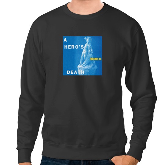 Discover A Hero_s Death Sweatshirts