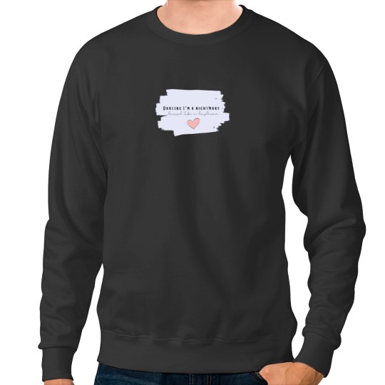 Discover Darling Im a nightmare dressed like a daydream TaylorSwift 1989 Album Blank Space Lyrics Sticker.png Sweatshirts