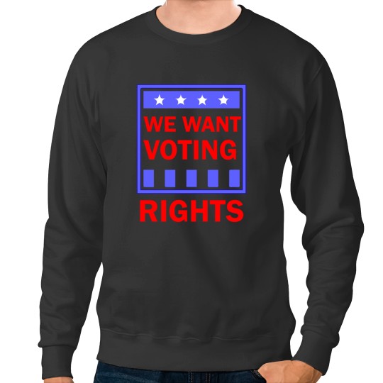 Discover We Want Rights Sweatshirts