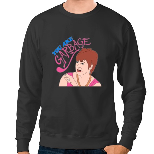 Discover You Are Garbage Sweatshirts