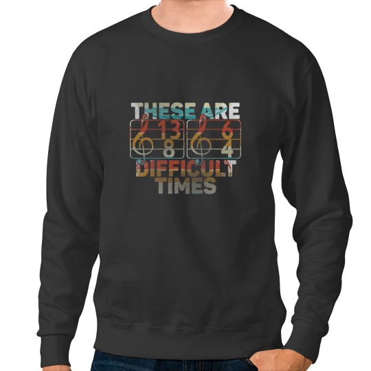 Discover These Are Difficult Times Vintage Men Women Sheet Music 23 Sweatshirts