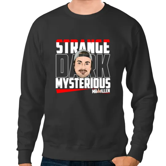 Discover Mrballen Merch Mr Ballen Strange Dark Mysterious max Sweatshirts