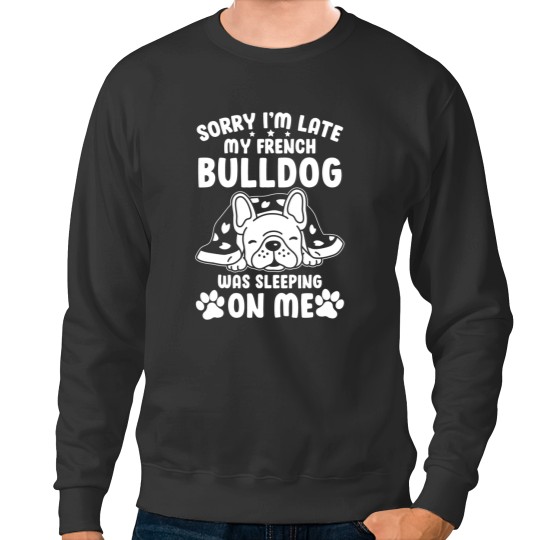 Discover French Bulldog Bulldog Was Sleeping On Me Sweatshirts