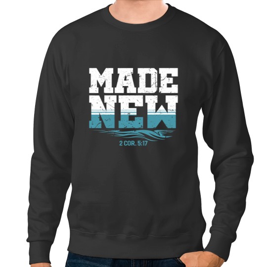 Discover Made New Baptism Shirt Christian Shirts For Youth440 Sweatshirts