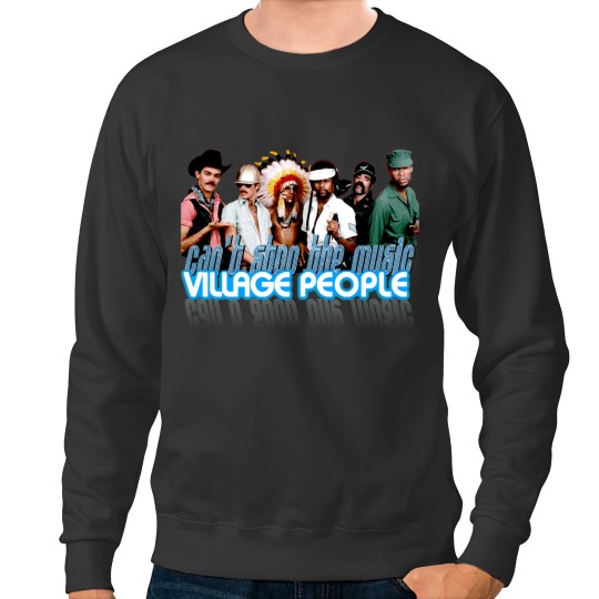 Discover Village People - Cant Stop The Music Sweatshirts