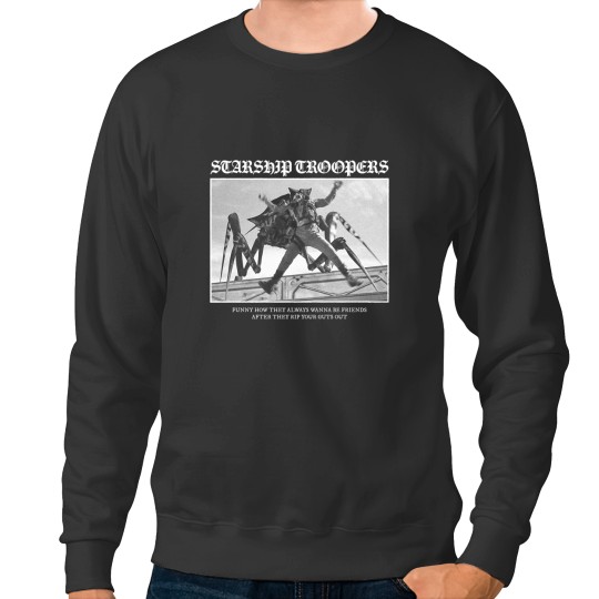 Discover Starship Troopers Always Be Friends Sweatshirts