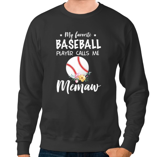 Discover My Favorite Baseball Player Calls Me Memaw Sweatshirts