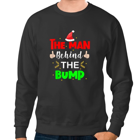 Discover Man Behind Bump Funny Christmas Pregnancy Husband Dad 2020 Sweatshirts