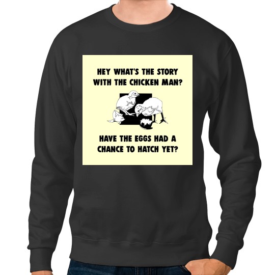 Discover Chicken Man Sweatshirts