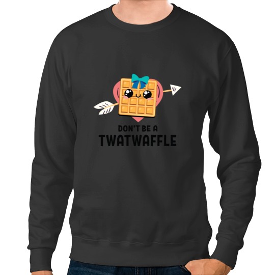 Discover don't be a twatwaffle waffle eaters (2) Sweatshirts