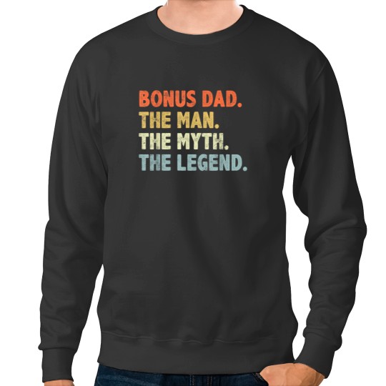 Discover Bonus Dad The Man Myth Legend Fathers day gift for Step Dad Sweatshirts