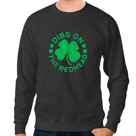 Discover Dibs On The Redhead St Patricks Day Sweatshirts