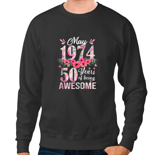 Discover 50 Year Old Made In May 1974 Floral 50th Birthday Gift Women Sweatshirts