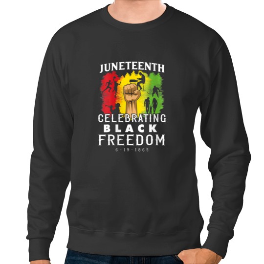 Discover WoJuneteenth Celebrate Black Freedom 1865 June 19th Men 6834 Sweatshirts