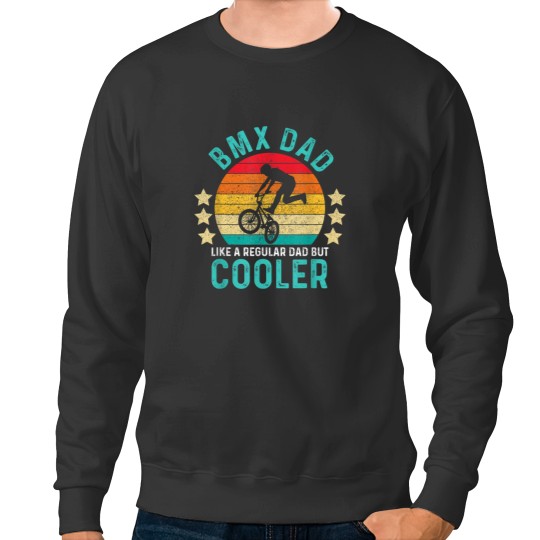Discover BMX Dad Like A Regular Dad But Cooler Vintage Sweatshirts
