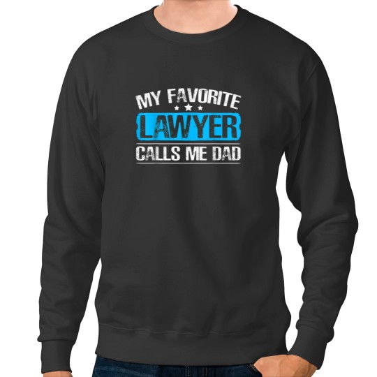 Discover My Favorite Lawyer Calls Me Dad Attoney Fathers Day Sweatshirts