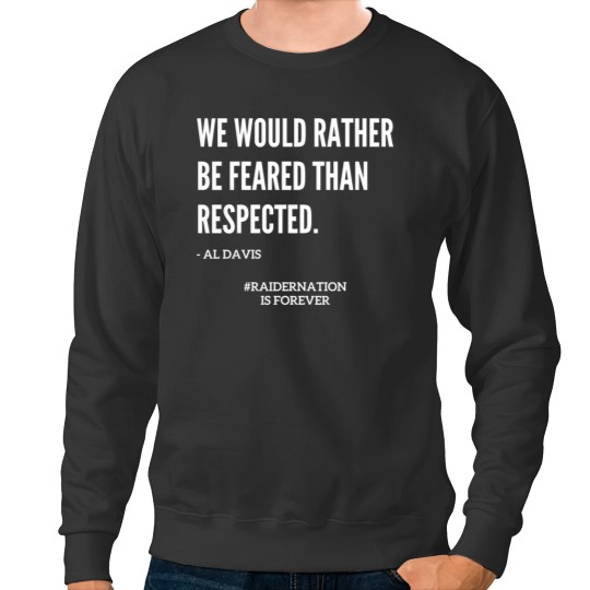 Discover Famous Al Davis Fear Quote Sweatshirts