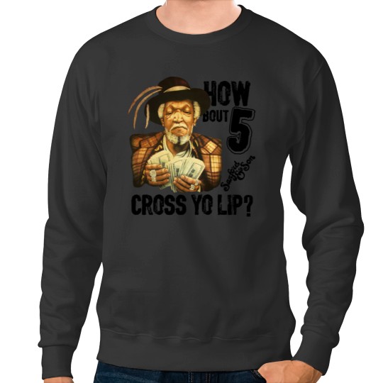 Discover REDD FOXX HOW BOUT 5 1 Sweatshirts