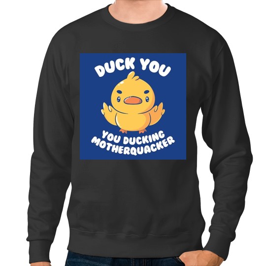 Discover Ducking Motherquacker Sweatshirts