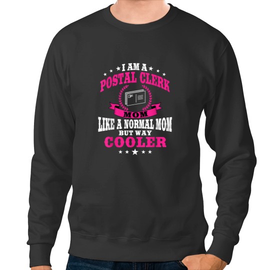 Discover Great Postal Clerk Mom Post Office Clerk Mothers Day Sweatshirts