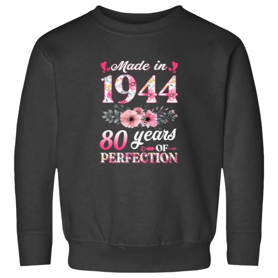 Discover 80th Birthday Sweatshirts, Made In 1944 80 Years Of Perfection Women Sweatshirts, Floral Old