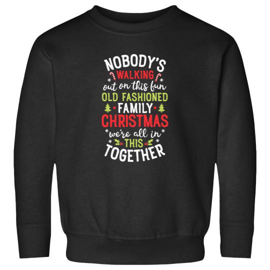Discover Nobody's Walking Out On This Fun Old Family Christmas Xmas Sweatshirts