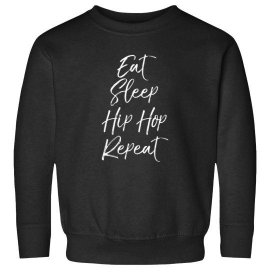 Discover cute hip hop dancer quote rap eat sleep hip hop repeat Sweatshirts