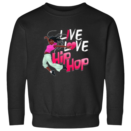 Discover live love hip hop dance hip hop Sweatshirts