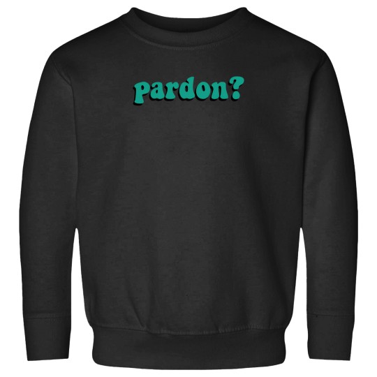 Discover Pardon Sweatshirts