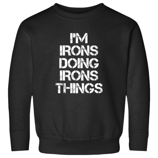 Discover Irons Name Sweatshirt - I'm Doing Irons Things - Voices Matter