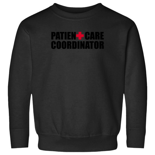 Discover patient care coordinator 3 Sweatshirts