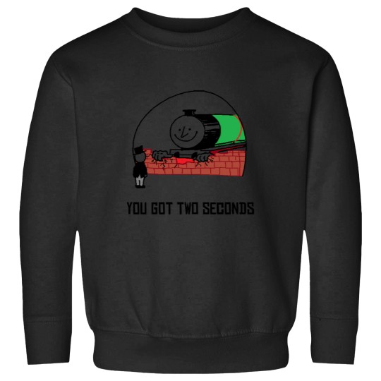 Discover You Got Two Seconds Original Sweatshirts