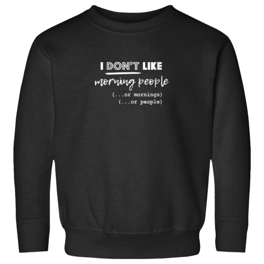 Discover Womens I Dont Like Morning People Funny Sarcasti Sweatshirts