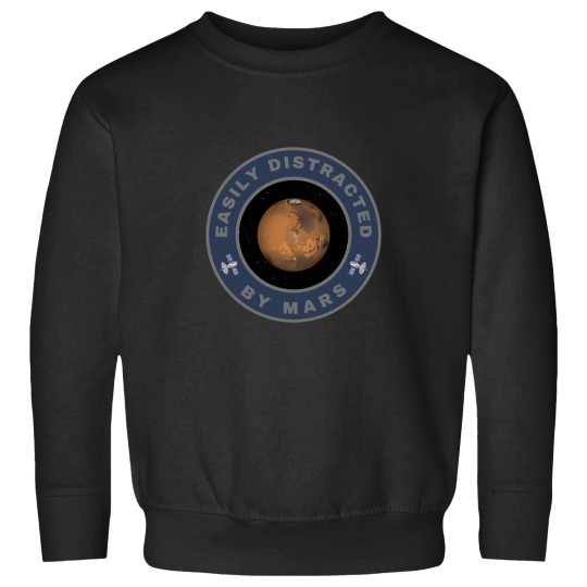 Discover Easily distracted by Mars Sweatshirts