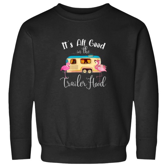 Discover Womens Its All Good In The Trailer Hood Shirt RV Sweatshirts