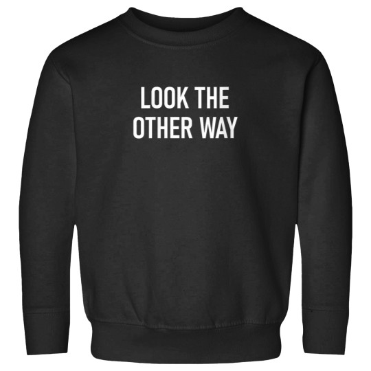 Discover Womens Look The Other Way Funny Jokes Sarcastic Sweatshirts