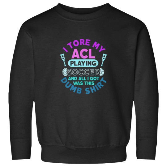 Discover Torn ACL Soccer Knee Surgery Recovery Funny Sweatshirts