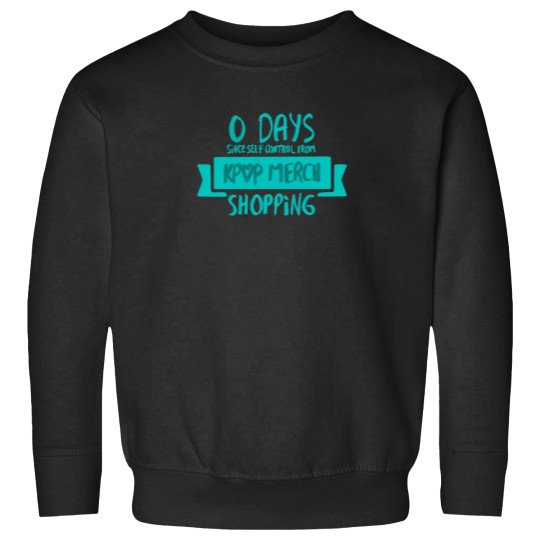 Discover Zero Days Since Self Control From Kpop Merch Shopping Aqua Sweatshirts