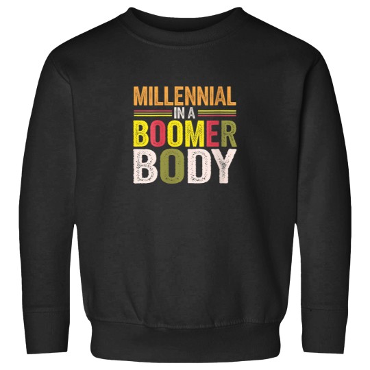 Discover Womens Millennial In A Boomer Body Funny Gift Id Sweatshirts